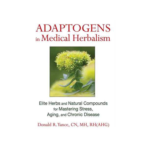 BOOKS - MISCELLANEOUS Adaptogens In Medical Herbalism by Donald Yance