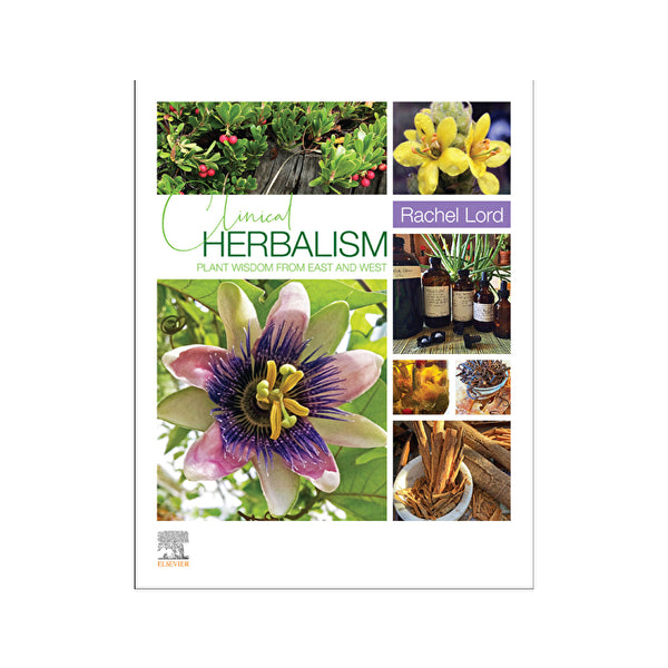 BOOKS - MISCELLANEOUS Clinical Herbalism Plant Wisdom From East and West by Rachel Lord