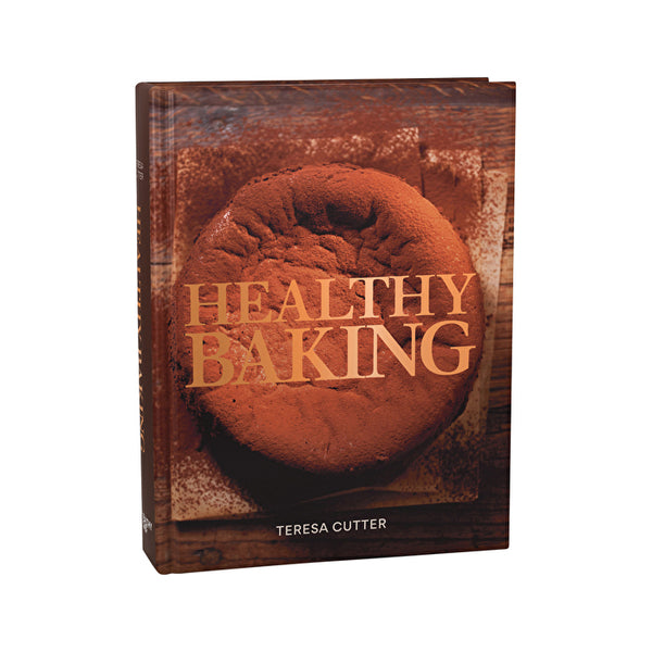 The Healthy Chef Healthy Baking by Teresa Cutter