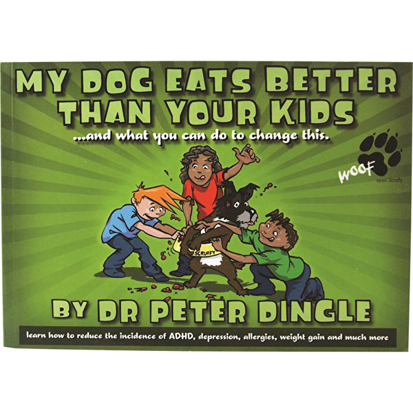 Books - Peter Dingle My Dog Eats Better Than Your Kids by Dr Peter Dingle