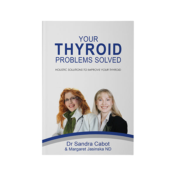 Books - Cabot Health Your Thyroid Problems Solved by Dr Sandra Cabot & Margaret Jasinska