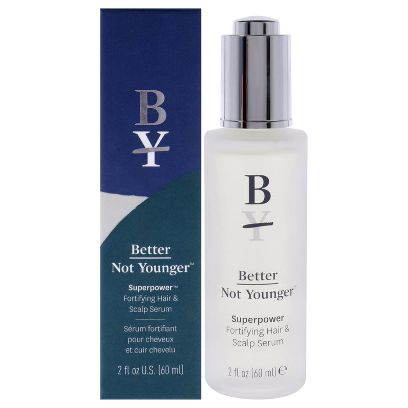 Better Not Younger Superpower Fortifying Hair and Scalp Serum by Better Not Younger for Unisex - 2 oz Serum