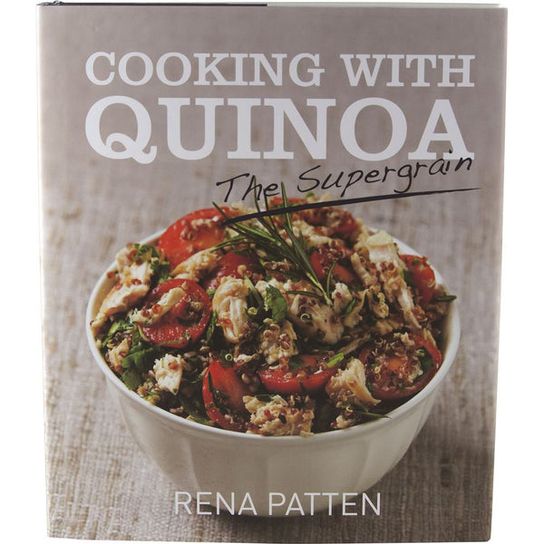 Cooking With Quinoa The Supergrain By Rena Patten