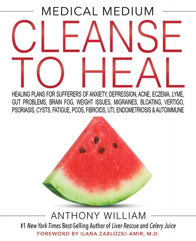 Medical Medium Cleanse To Heal By Anthony William
