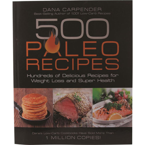 500 Paleo Recipes By Dana Carpender