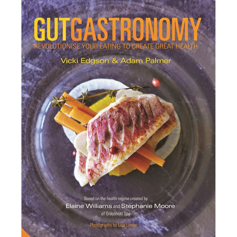 Gut Gastronomy Revol Eating Create Health By Edgson Palmer
