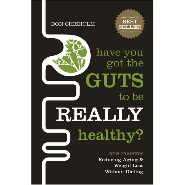 Books Have You Got The Guts To Be Really Healthy By Don Chisolm